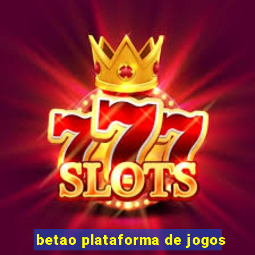 betao plataforma de jogos